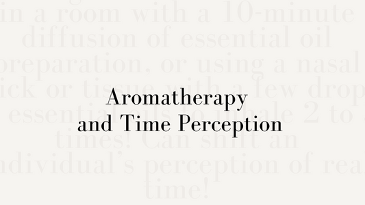 Aromatherapy & Time Perception!